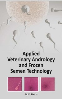 bokomslag Applied Veterinary Andrology and Frozen Semen Technology