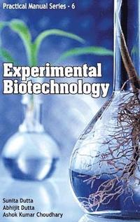 bokomslag Experimental Biotechnology: Practical Manual Series 06
