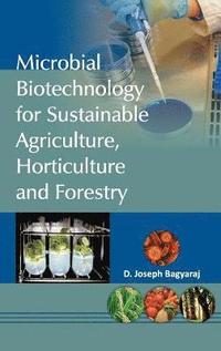 bokomslag Microbial Biotechnology for Sustainable Agriculture, Horticulture and Forestry