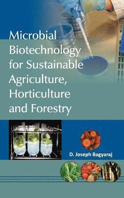 bokomslag Microbial Biotechnology for Sustainable Agriculture,Horticulture and Forestry