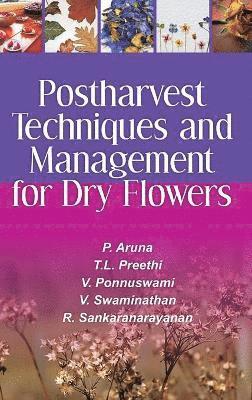 bokomslag Postharvest Techniques and Management for Dry Flowers