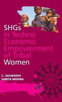 bokomslag SHGs in Techno-Economic Empowerment of Tribal Women