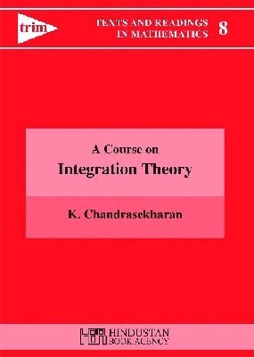 K. Chandrasekharan - Course on Integration Theory, Häftad