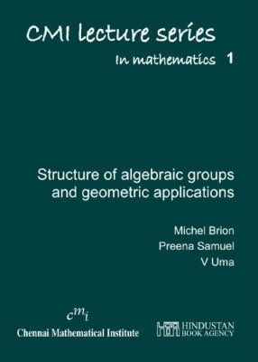 Michel Brion, Preena Samue, V. Uma - Lectures on the Structure of Algebraic Groups and Geometric Applications, Häftad