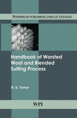 R. S. Tomar - Handbook of Worsted Wool and Blended Suiting Process, Inbunden