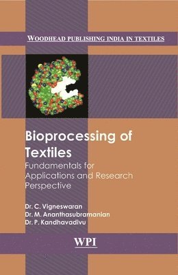 bokomslag Bioprocessing of Textiles: Fundamentals for Applications and Research Prospective