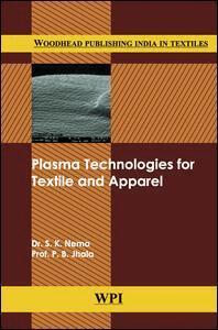 S. K. Nema, P. B. Jhala - Plasma Technologies for Textile and Apparel, Inbunden