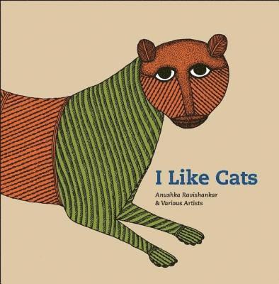 Anushka Ravishankar - I Like Cats, Inbunden