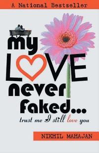 bokomslag My Love Never Faked...