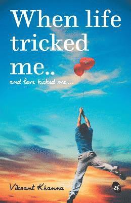 Vikrant Khanna - When Life Tricked Me, Häftad