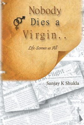 Sanjay K. Shukla, Sanjay K Shukla - Nobody Dies a Virgin.., Häftad