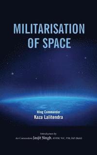 bokomslag Militarlisation of Space
