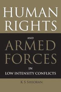bokomslag Human Rights and Armed Forces in Low Intensity Conflicts