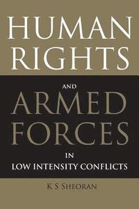 bokomslag Human Rights And Armed Forces In Low Intensity Conflicts