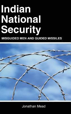 Jonathan Mead - Indian National Security, Inbunden