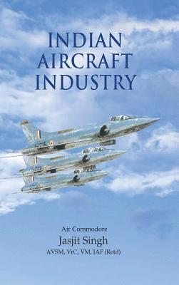 Jasjit Singh - Indian Aircraft Industry, Inbunden