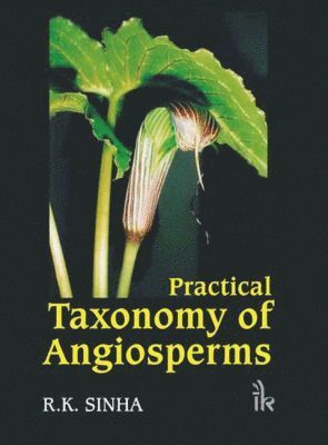 R. K. Sinha - Practical Taxonomy of Angiosperms, Häftad