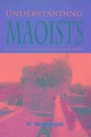 bokomslag Understanding Maoists: Notes Of A Participant Observer From Andhra Pradesh