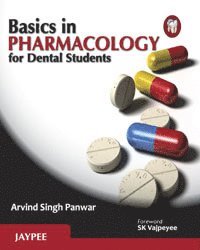 Arvind Singh Panwar - Basics in Pharmacology for Dental Students, Häftad