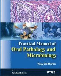 bokomslag Practical Manual of Oral Pathology and Microbiology