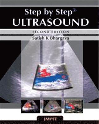 Satish K Bhargava - Step by Step: Ultrasound, Inbunden