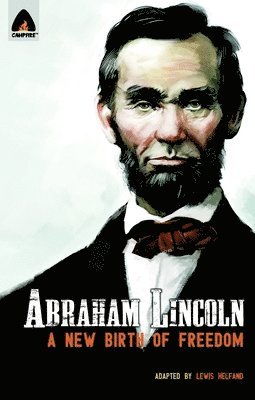 bokomslag Abraham Lincoln: From The Log Cabin To The White House