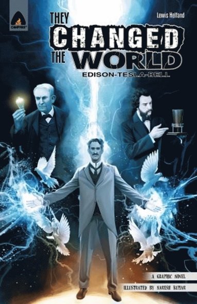 bokomslag They Changed the World: Bell, Edison and Tesla