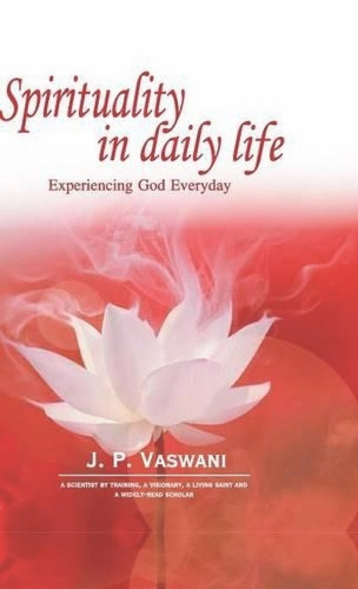 J. P. Vaswani, J.P. Vaswani - Spirituality in Daily Life, Inbunden
