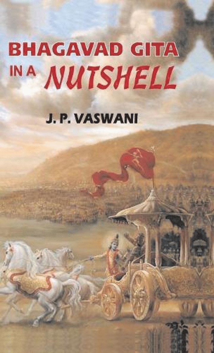 J. P. Vaswani, J.P. Vaswani - Bhagavad Gita in a Nutshell, Inbunden