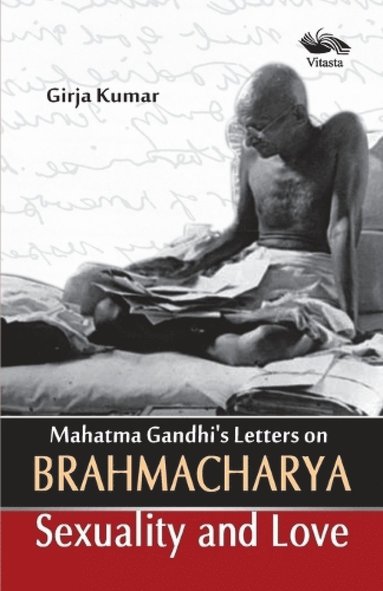 bokomslag Mahatma Gandhi's Letters on Brahmacharya Sexuality and Love