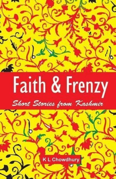 K. L. Chowdhury - Faith & Frenzy, Häftad