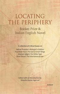 bokomslag Locating the Periphery: Booker Prize & Indian English Novel