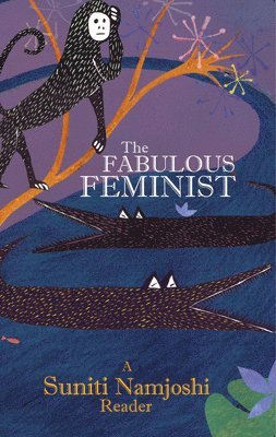 Fabulous Feminist – A Suniti Namjoshi Reader