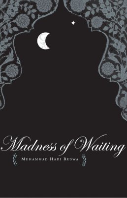 Muhammad Hadi Ruswa, Krupa Shandilya, Taimoor Shahid - Madness of Waiting, Inbunden