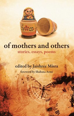 bokomslag Of Mothers and Others  Stories, Essays, Poems