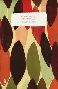 bokomslag Eating Women, Telling Tales: Stories about Food