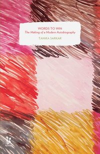 bokomslag Words to Win - The Making of a Modern Autobiography