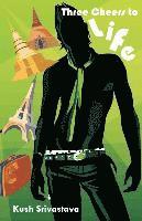 Kush Srivastava - Three Cheers to Life, Häftad