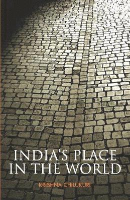 Krishna Chilukuri - India's Place in the World, Häftad