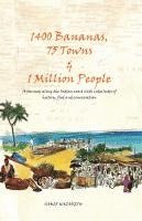 1400 Bananas, 76 Towns & 1 Million People 1