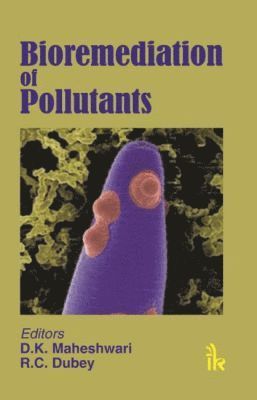 D. K. Maheshwari, R. C. Dubey - Bioremediation of Pollutants, Inbunden