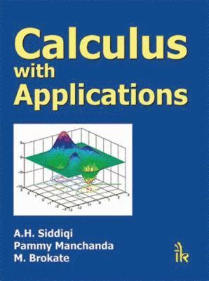 A. H. Siddiqi, Pammy Manchanda, M. Brokate - Calculus with Applications, Häftad