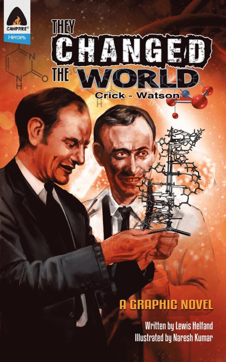 They Changed the World: Crick & Watson - The Discovery of DNA 1