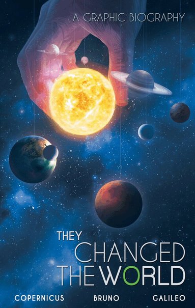 Rik Hoskin - They Changed the World: Copernicus-Bruno-Galileo, Häftad