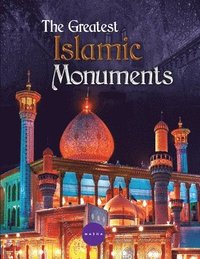 bokomslag The Greatest Islamic Monuments
