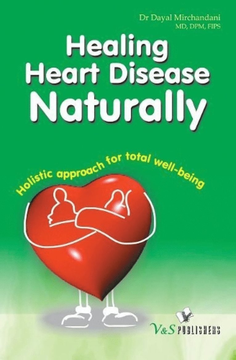 Dayal Mirchandani, Mirchandani Dayal, MIRCHANDANI DR. DAYAL - Healing Heart Diseases Naturally, Häftad