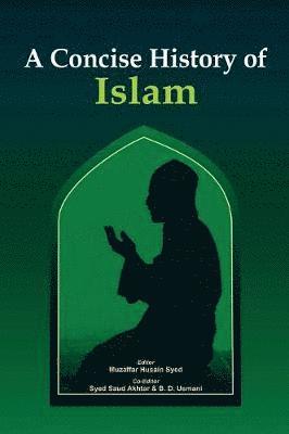 Muzaffar Husain Syed, B. D. Usmani - Concise History of Islam, Inbunden