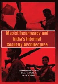 bokomslag Maoist Insurgency and India's Internal Security Architecture