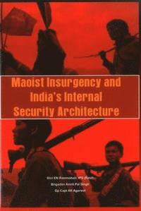 bokomslag Maoist Insurgency and India's Internal Security Architecture