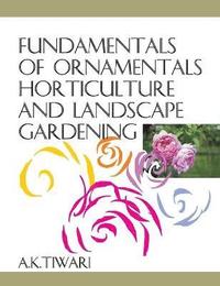 bokomslag Fundamentals of Ornamental Horticulture and Landscape Gardening